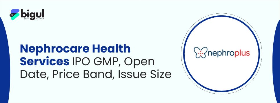 Nephrocare Health Services IPO GMP, Price Band, Details 2025
